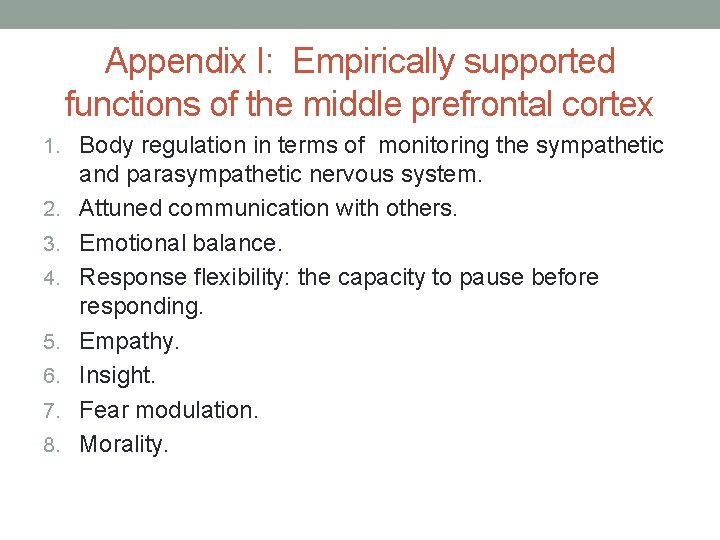 Appendix I: Empirically supported functions of the middle prefrontal cortex 1. Body regulation in