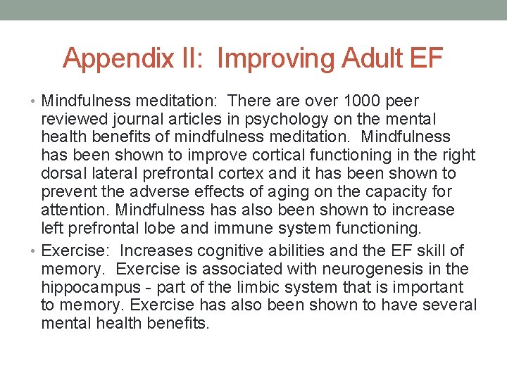 Appendix II: Improving Adult EF • Mindfulness meditation: There are over 1000 peer reviewed