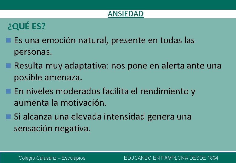 ANSIEDAD ¿QUÉ ES? n Es una emoción natural, presente en todas las personas. n