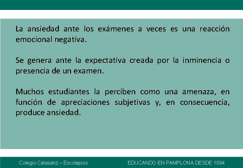 La ansiedad ante los exámenes a veces es una reacción emocional negativa. Se genera