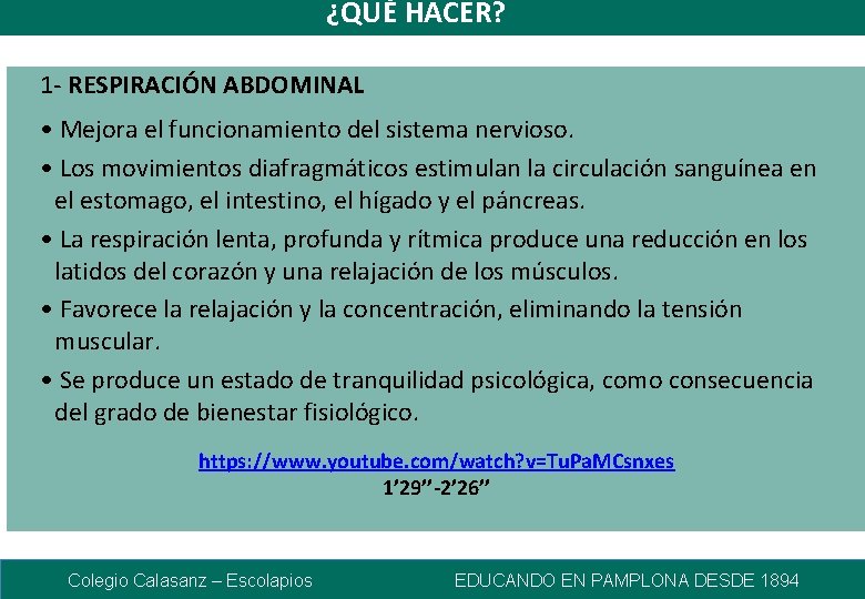 ¿QUÉ HACER? 1 - RESPIRACIÓN ABDOMINAL • Mejora el funcionamiento del sistema nervioso. •