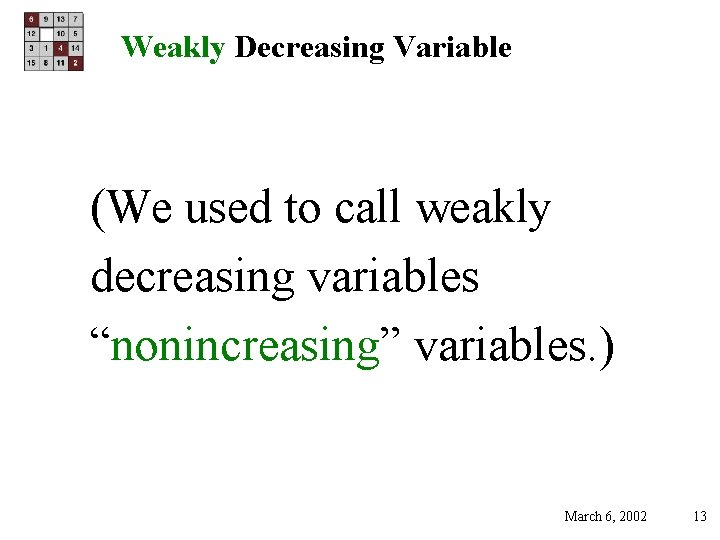 Weakly Decreasing Variable (We used to call weakly decreasing variables “nonincreasing” variables. ) March