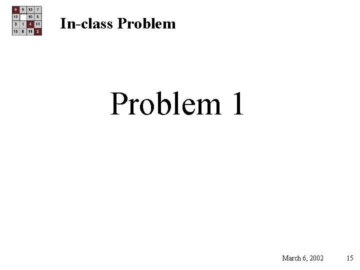 In-class Problem 1 March 6, 2002 15 