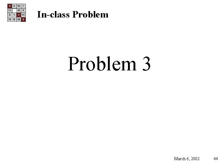 In-class Problem 3 March 6, 2002 44 