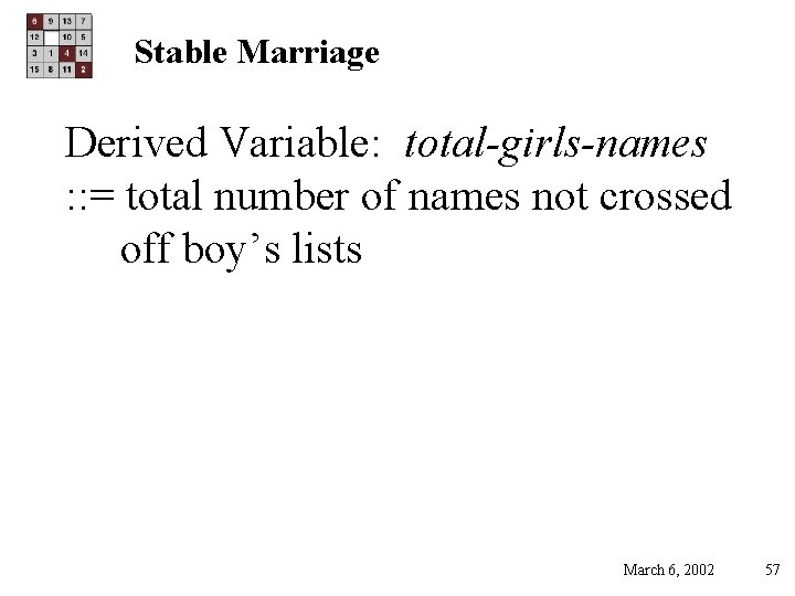 Stable Marriage Derived Variable: total-girls-names : : = total number of names not crossed