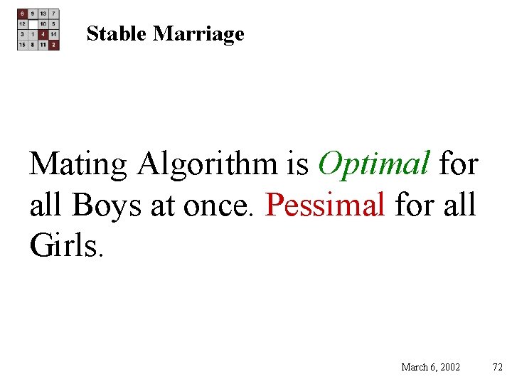 Stable Marriage Mating Algorithm is Optimal for all Boys at once. Pessimal for all
