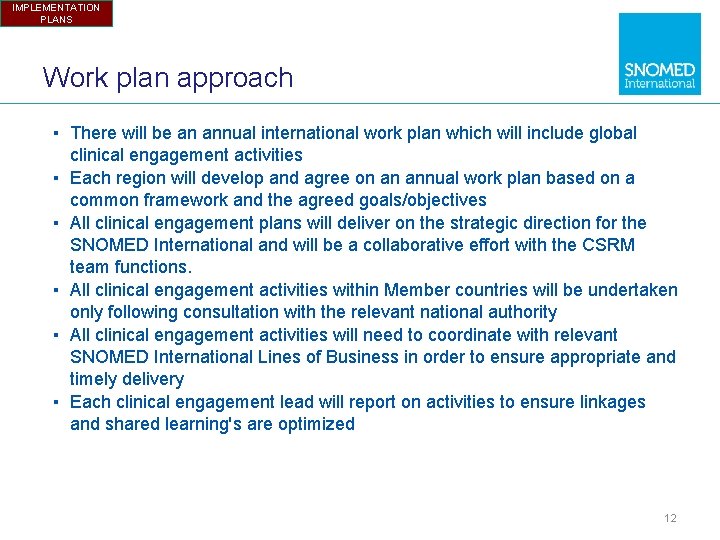 IMPLEMENTATION PLANS Work plan approach ▪ There will be an annual international work plan