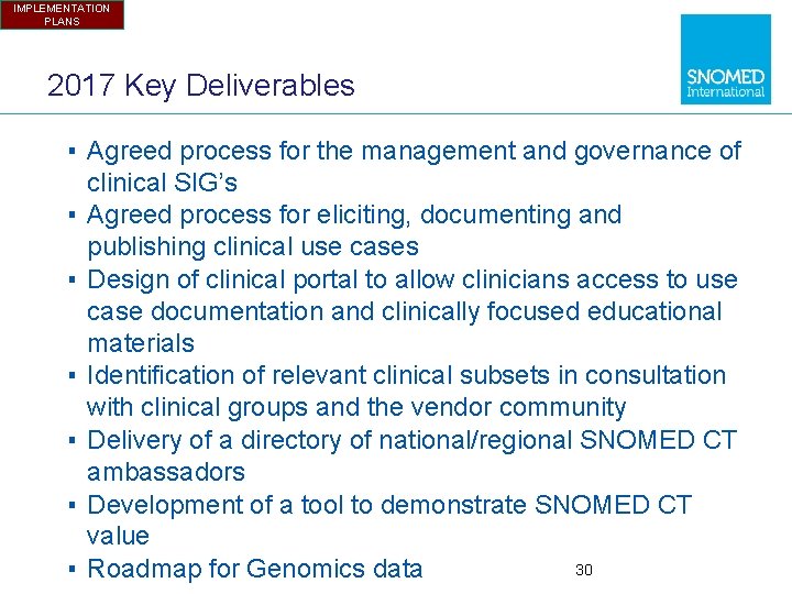 IMPLEMENTATION PLANS 2017 Key Deliverables ▪ Agreed process for the management and governance of