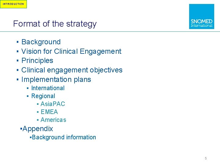 INTRODUCTION Format of the strategy ▪ ▪ ▪ Background Vision for Clinical Engagement Principles