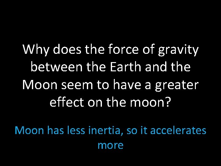 Why does the force of gravity between the Earth and the Moon seem to