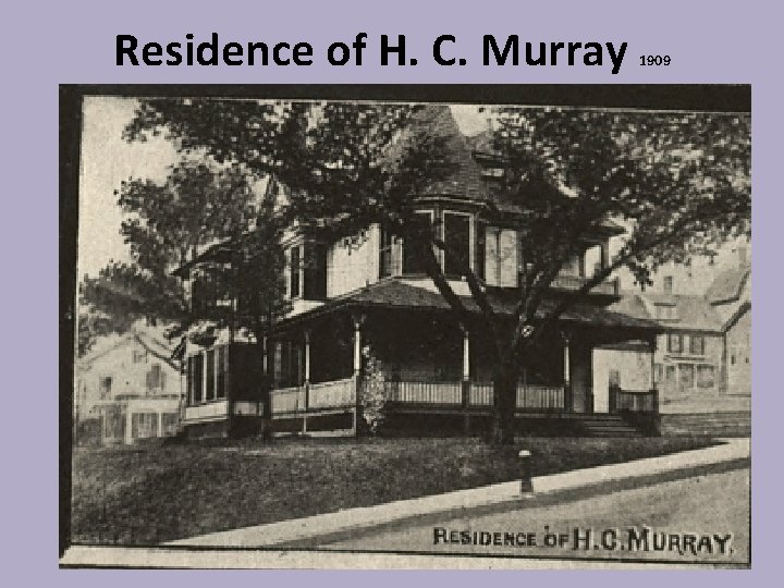 Residence of H. C. Murray 1909 