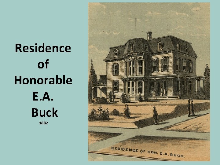 Residence of Honorable E. A. Buck 1882 
