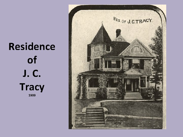Residence of J. C. Tracy 1909 