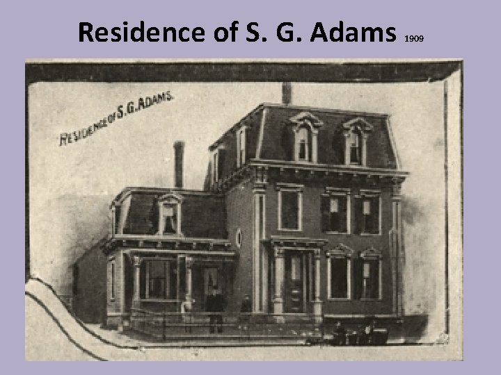 Residence of S. G. Adams 1909 