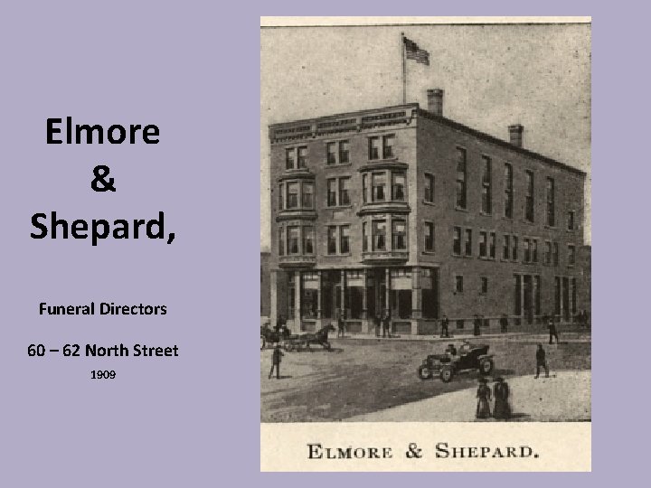 Elmore & Shepard, Funeral Directors 60 – 62 North Street 1909 