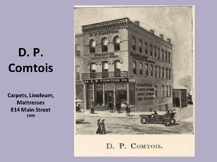 D. P. Comtois Carpets, Linoleum, Mattresses 814 Main Street 1909 