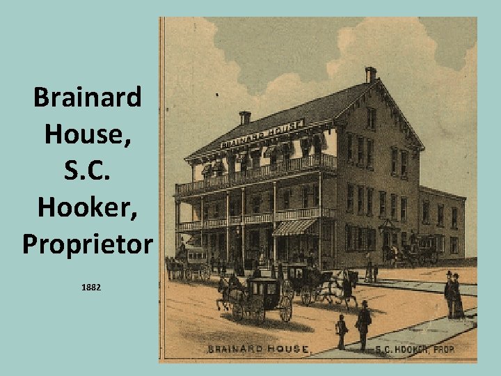 Brainard House, S. C. Hooker, Proprietor 1882 