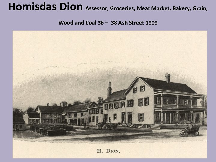 Homisdas Dion Assessor, Groceries, Meat Market, Bakery, Grain, Wood and Coal 36 – 38