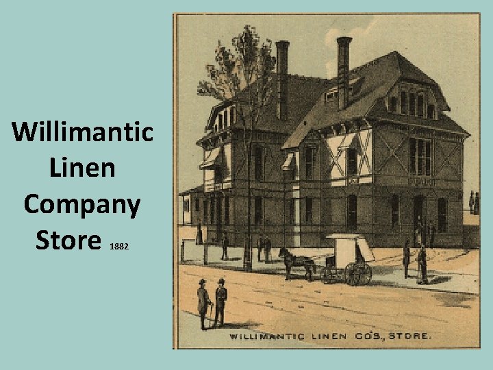 Willimantic Linen Company Store 1882 