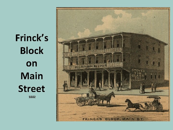 Frinck’s Block on Main Street 1882 