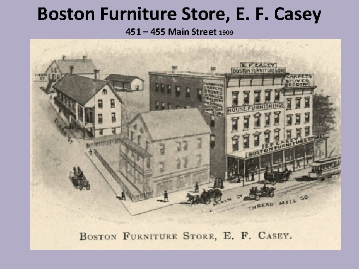 Boston Furniture Store, E. F. Casey 451 – 455 Main Street 1909 