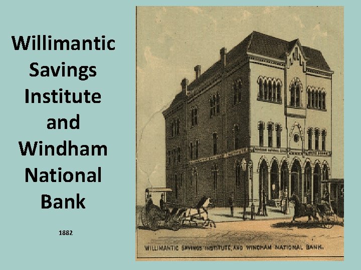 Willimantic Savings Institute and Windham National Bank 1882 