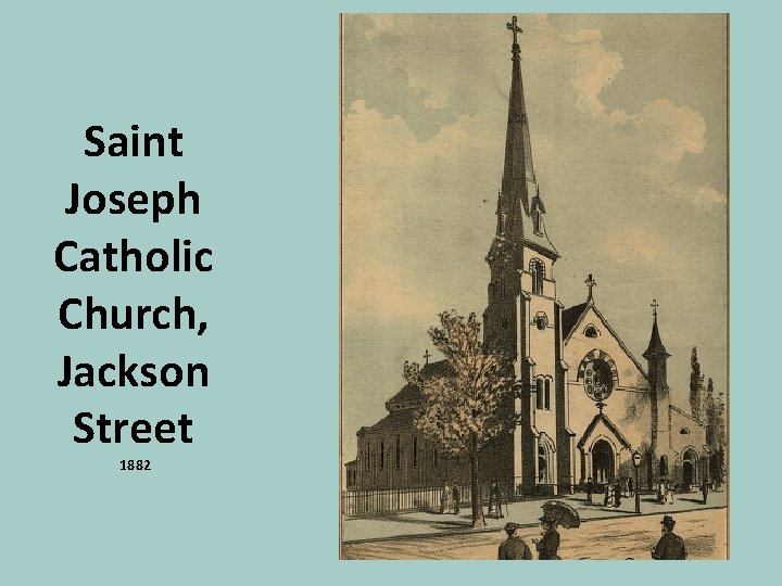 Saint Joseph Catholic Church, Jackson Street 1882 