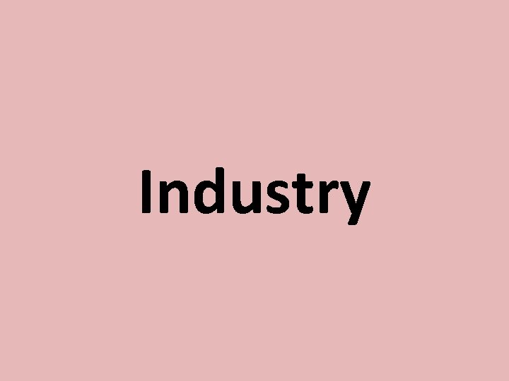 Industry 