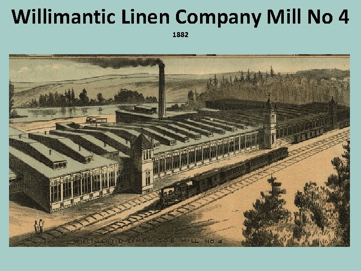 Willimantic Linen Company Mill No 4 1882 