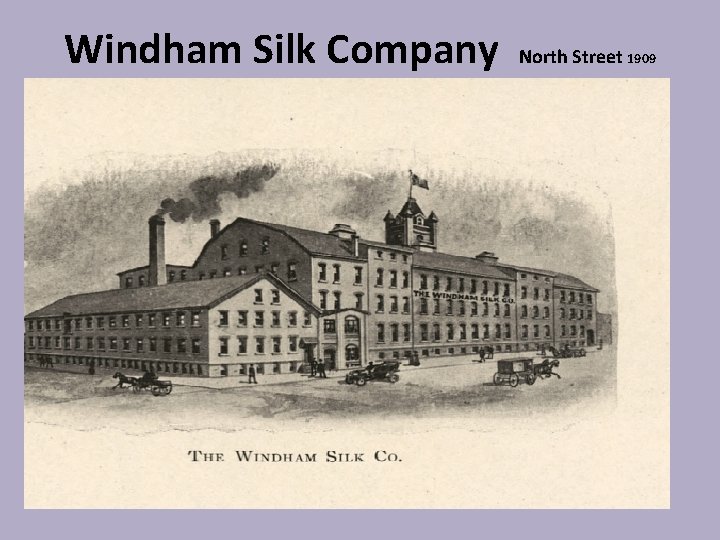 Windham Silk Company North Street 1909 