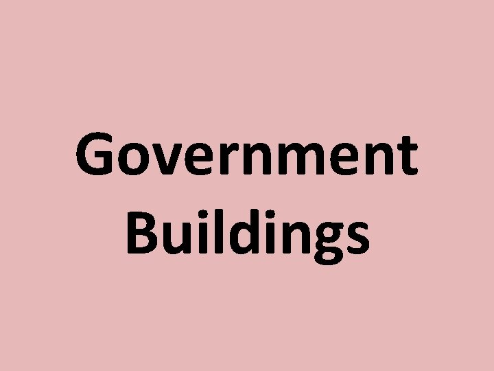 Government Buildings 