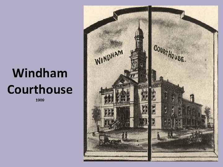 Windham Courthouse 1909 