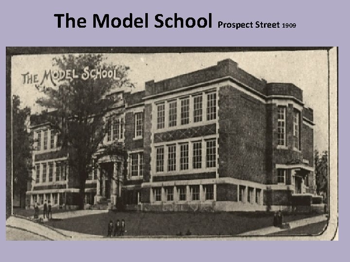 The Model School Prospect Street 1909 