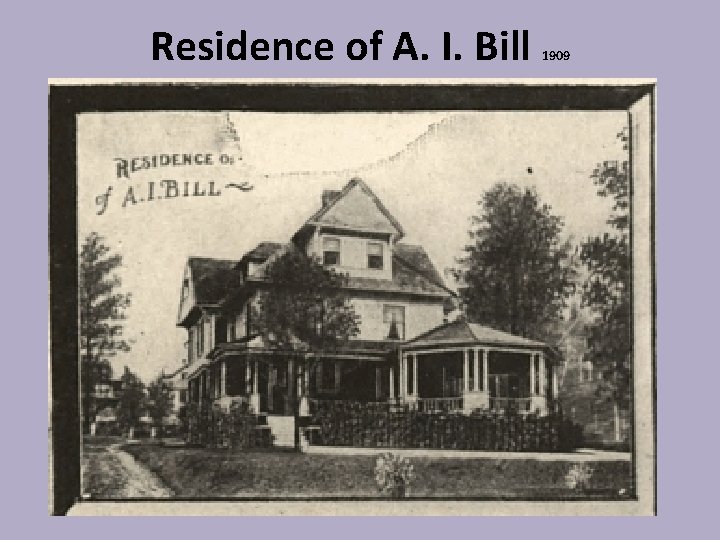 Residence of A. I. Bill 1909 