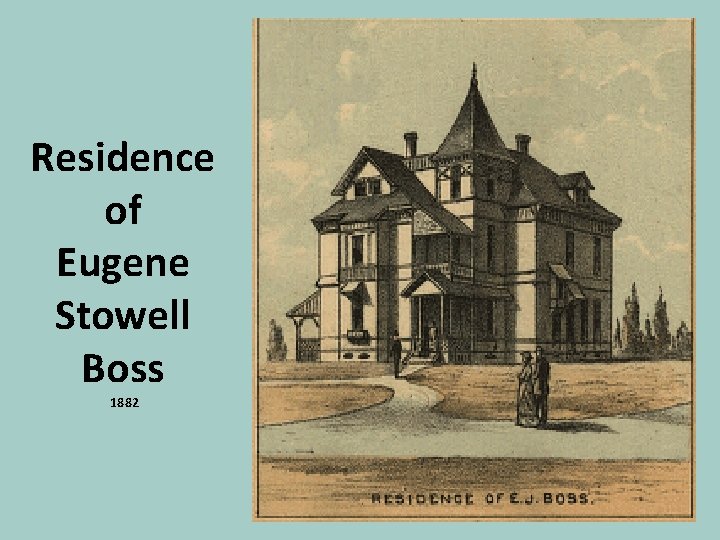 Residence of Eugene Stowell Boss 1882 