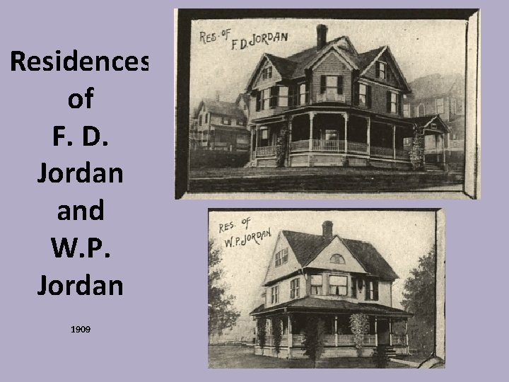 Residences of F. D. Jordan and W. P. Jordan 1909 
