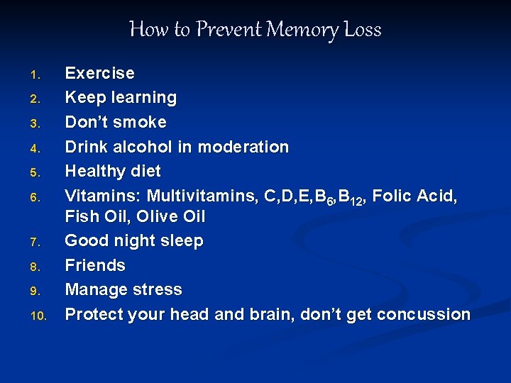 How to Prevent Memory Loss 1. 2. 3. 4. 5. 6. 7. 8. 9.