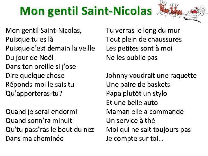 Mon gentil Saint-Nicolas, Puisque tu es là Puisque c’est demain la veille Du jour