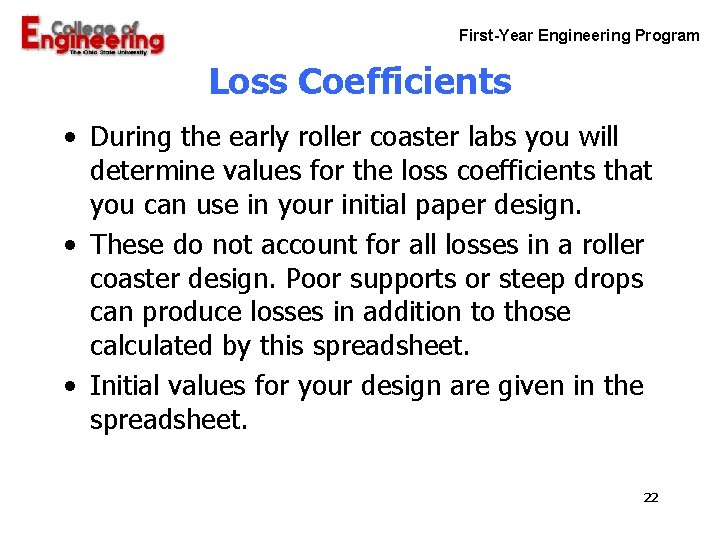First-Year Engineering Program Loss Coefficients • During the early roller coaster labs you will First-Year Engineering Program Loss Coefficients • During the early roller coaster labs you will