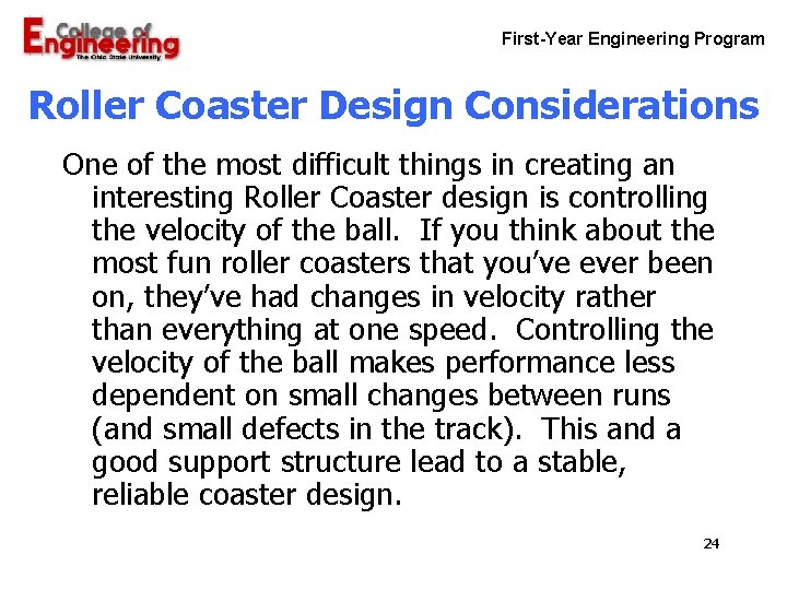 First-Year Engineering Program Roller Coaster Design Considerations One of the most difficult things in First-Year Engineering Program Roller Coaster Design Considerations One of the most difficult things in