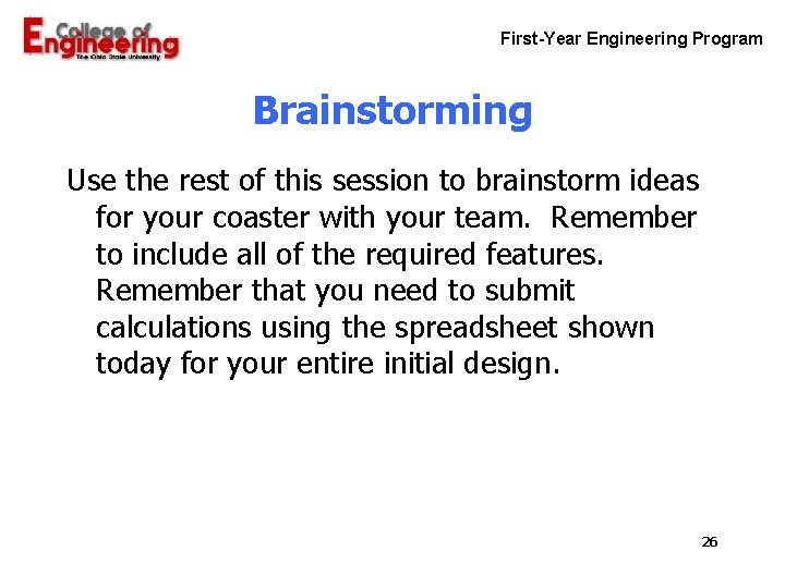 First-Year Engineering Program Brainstorming Use the rest of this session to brainstorm ideas for First-Year Engineering Program Brainstorming Use the rest of this session to brainstorm ideas for