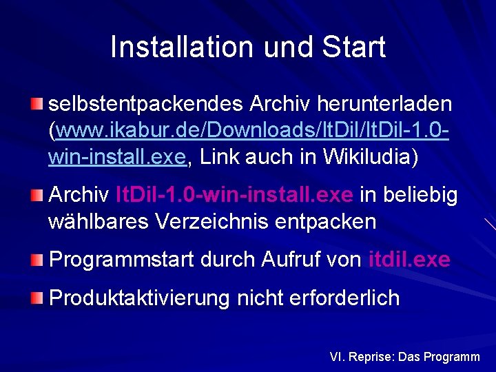 Installation und Start selbstentpackendes Archiv herunterladen (www. ikabur. de/Downloads/It. Dil 1. 0 win install.