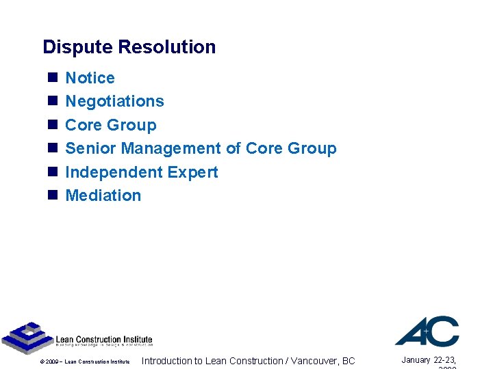 Dispute Resolution n n n Notice Negotiations Core Group Senior Management of Core Group Dispute Resolution n n n Notice Negotiations Core Group Senior Management of Core Group