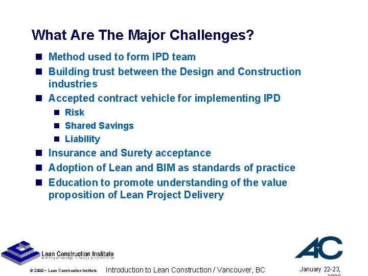 What Are The Major Challenges? n Method used to form IPD team n Building What Are The Major Challenges? n Method used to form IPD team n Building