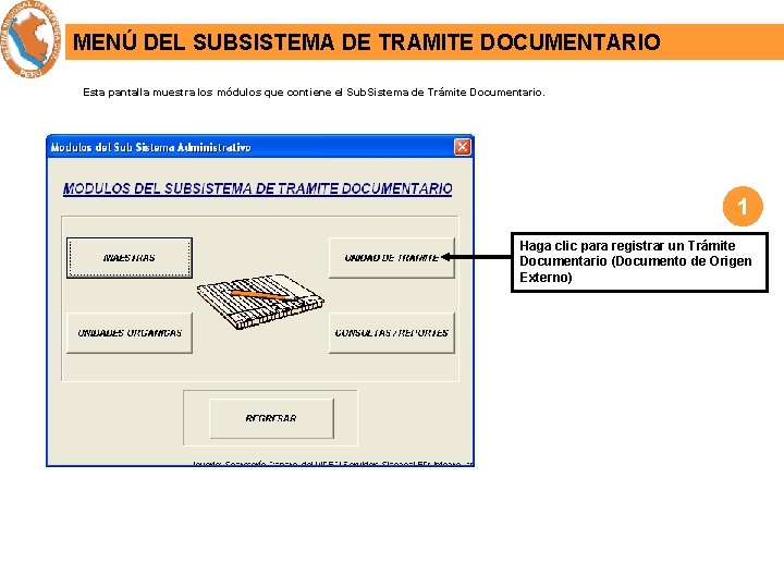MENÚ DEL SUBSISTEMA DE TRAMITE DOCUMENTARIO Esta pantalla muestra los módulos que contiene el