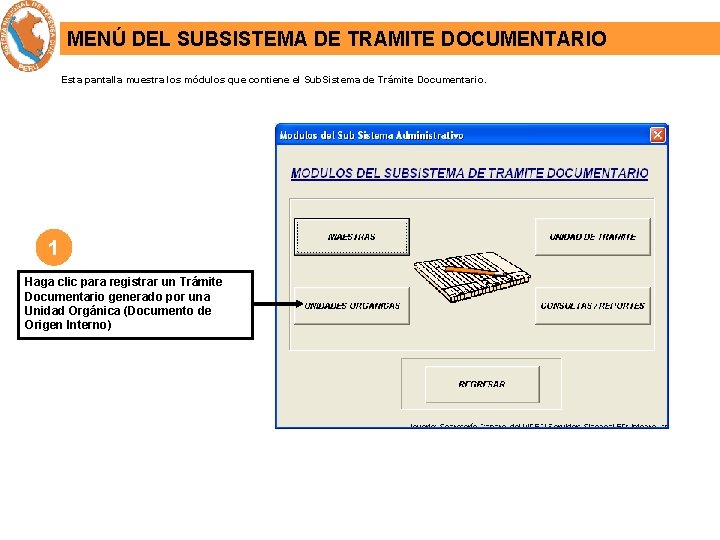 MENÚ DEL SUBSISTEMA DE TRAMITE DOCUMENTARIO Esta pantalla muestra los módulos que contiene el