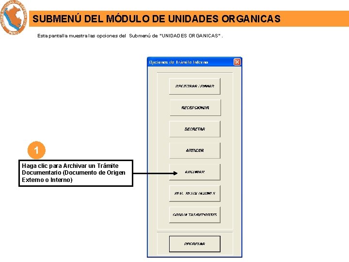 SUBMENÚ DEL MÓDULO DE UNIDADES ORGANICAS Esta pantalla muestra las opciones del Submenú de