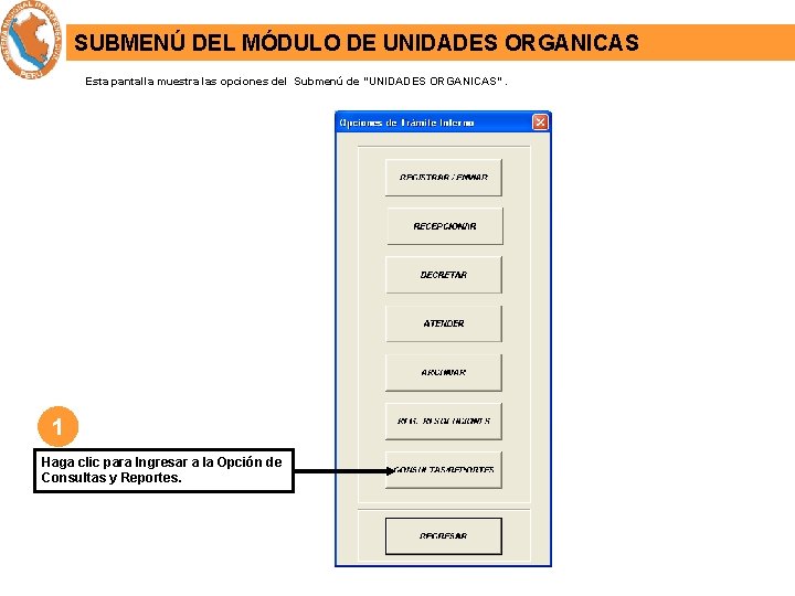 SUBMENÚ DEL MÓDULO DE UNIDADES ORGANICAS Esta pantalla muestra las opciones del Submenú de