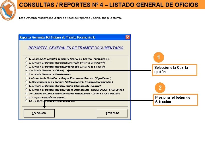CONSULTAS / REPORTES Nº 4 – LISTADO GENERAL DE OFICIOS Esta ventana muestra los