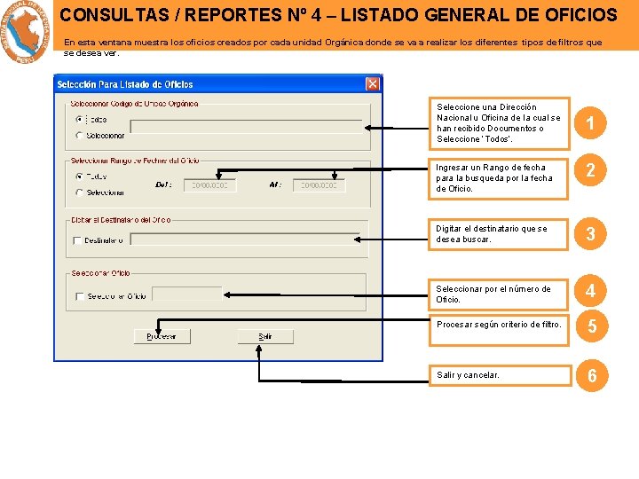 CONSULTAS / REPORTES Nº 4 – LISTADO GENERAL DE OFICIOS En esta ventana muestra